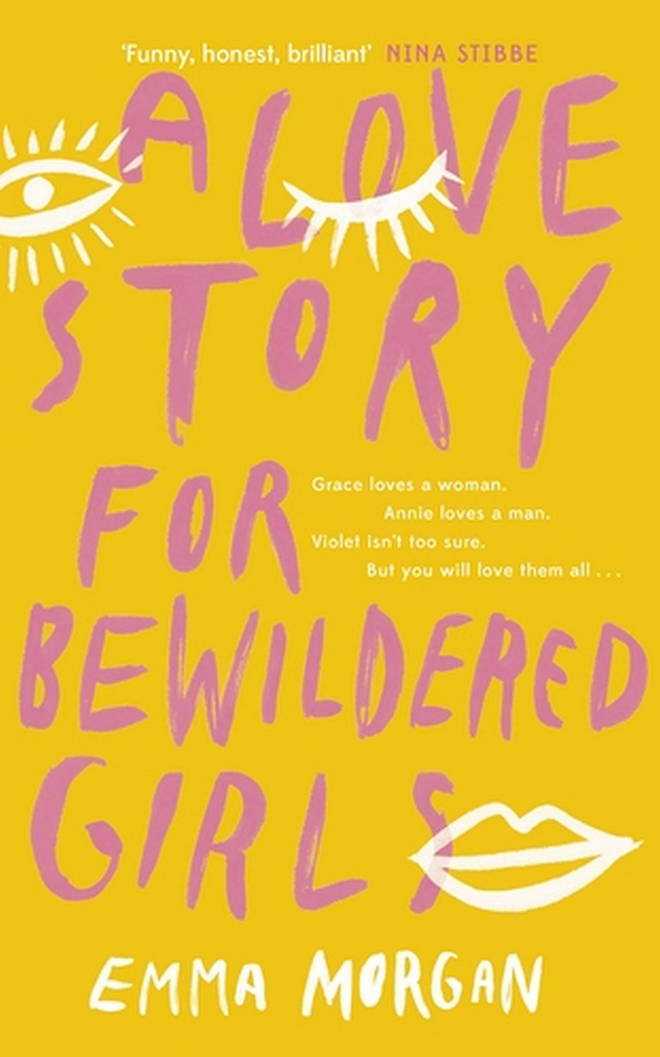 A Love Story For Bewildered Girls by Emma Morgan