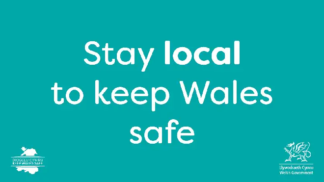 Stay local to keep Wales safe