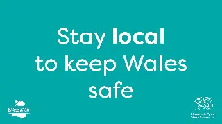 Stay local to keep Wales safe
