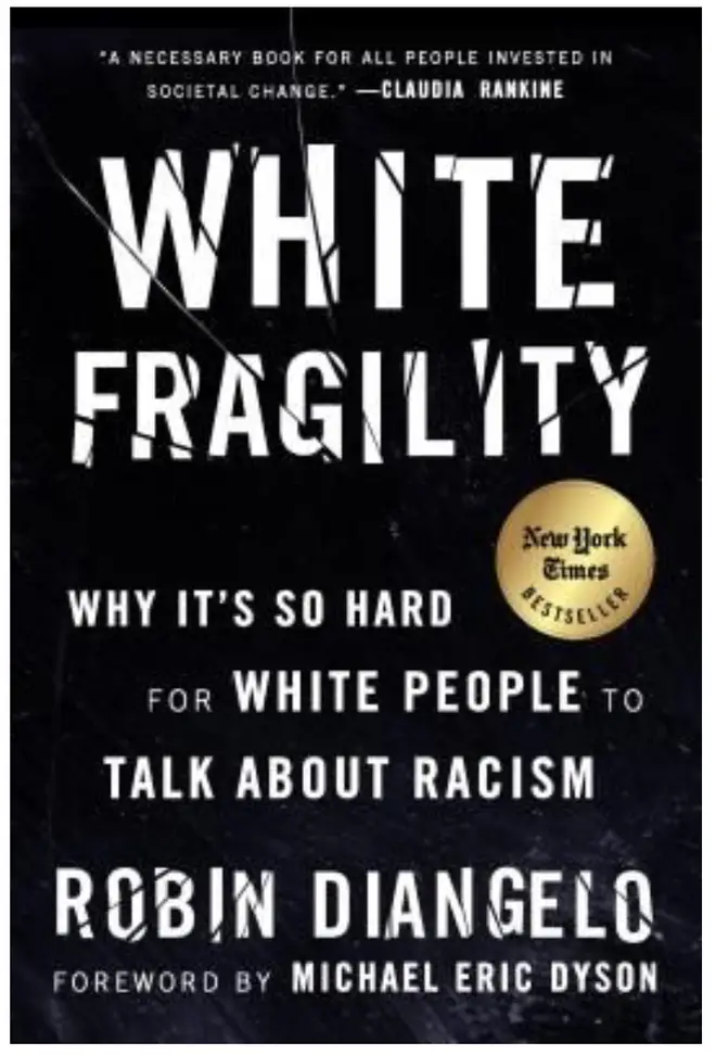 White Fragility: Why It's So Hard for White People to Talk About Racism by Robin DiAngelo