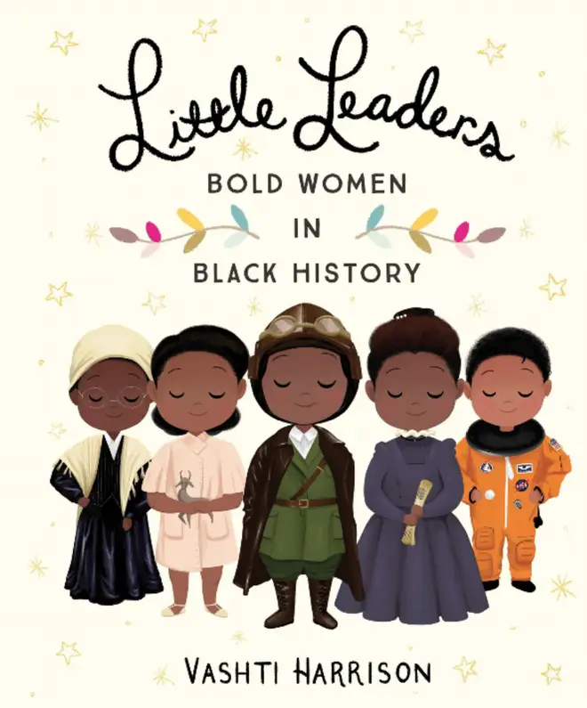 Little Leaders: Bold women in black history, by Vashti Harrison
