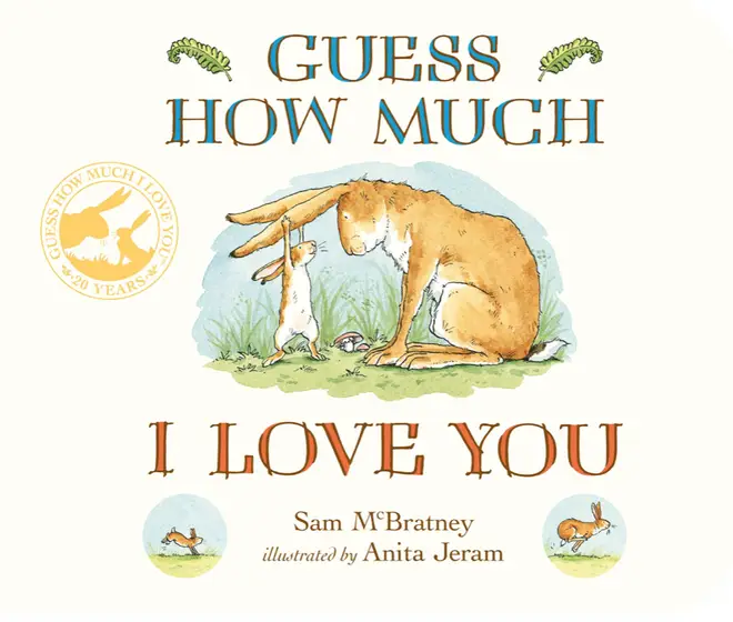 Guess How Much I Love You by Sam McBratney was first published in 1994