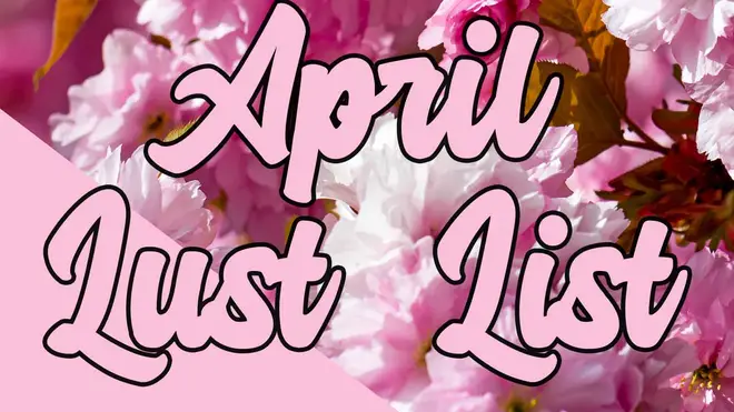 April Lust List