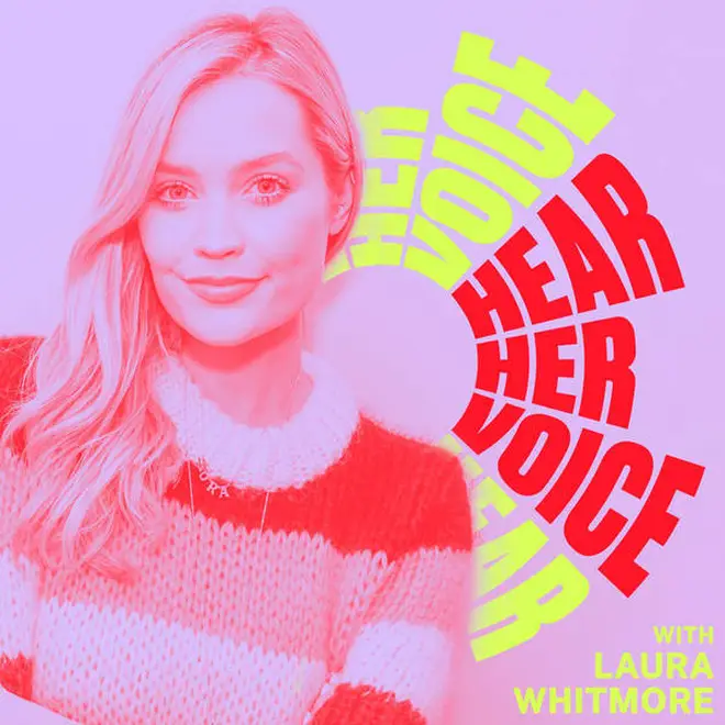 Hear Her Voice is hosted by Laura Whitmore