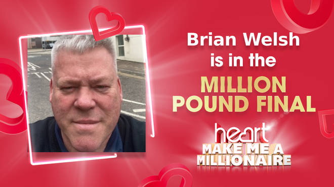 Brian Welsh is planning to buy a new house and a new car if he wins the £1,000,000 in May