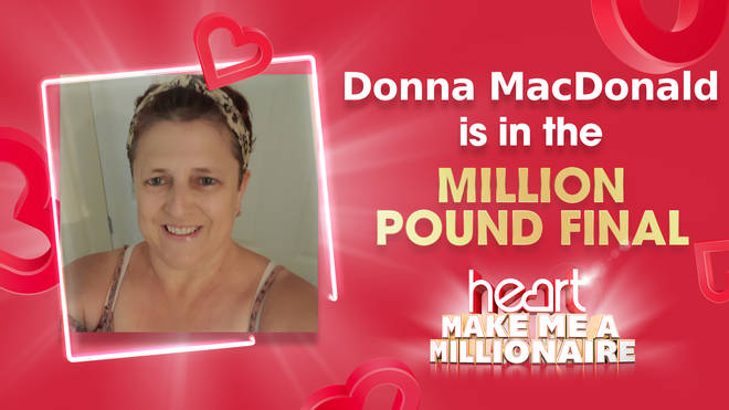 Donna MacDonald is the first person the enter the Million Pound Final
