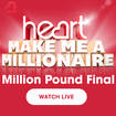 The final of Heart's Make Me A Millionaire is here!
