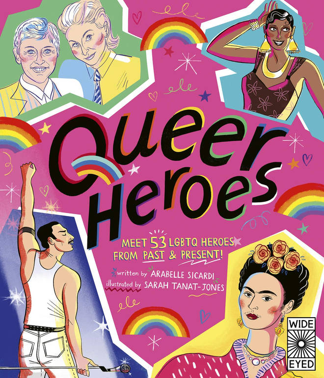 Queer Heroes : Meet 53 LGBTQ Heroes From Past and Present! By Arabelle Sicardi