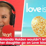 Amanda Holden has banned her daughter from going on Love Island