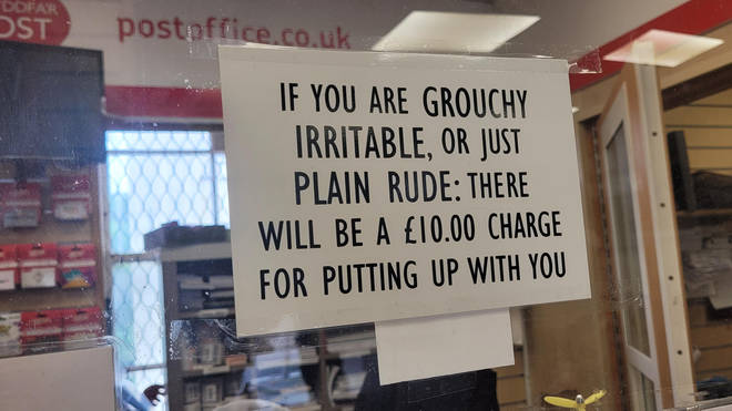 The sign warned customers that if they were rude, grouchy or irritable, they would be charged £10.00