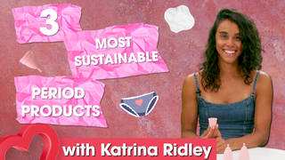 Katrina Ridley talks through the most sustainable period products