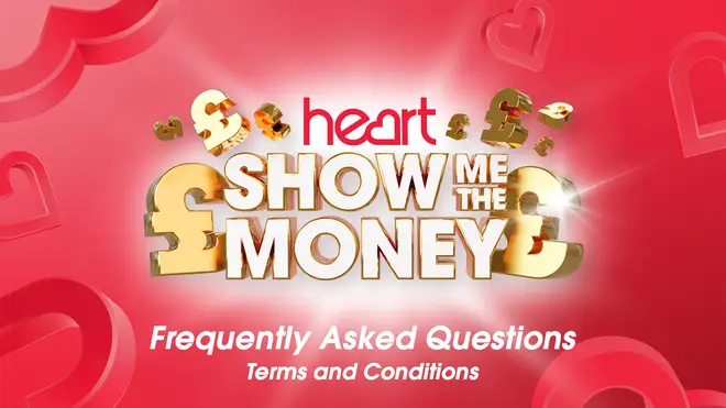 Heart Show Me The Money: FAQs and T&Cs