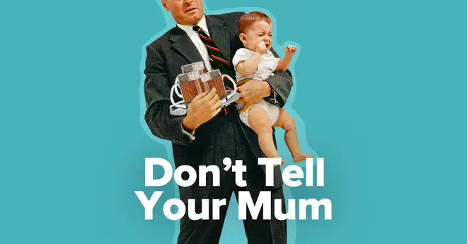 Don't Tell Your Mum is a hilarious new podcast showing family life through a dad's perspective