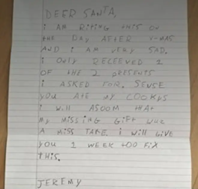 Jeremy wrote to Santa to tell him he wasn't happy about only receiving one of the presents he had asked for