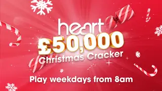 Win up to £50,000 with Heart's 50k Christmas Cracker