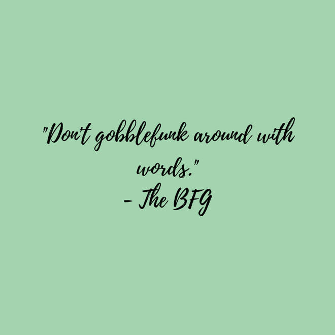 The Big Friendly Giant has a certain way with words
